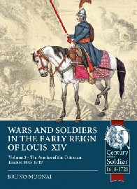 War and Soldiers in the Early Reign of Louis XIV: Volume 3: The Armies of the Ottoman Empire 1645-1719 