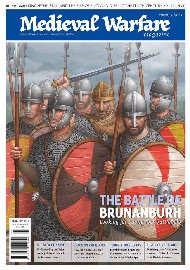  MEDIEVAL WARFARE: Volume 10.3 The Battle of Brunanburh 