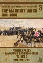 Mahdist Wars 1881-1885: The Partizan Press Painting Guide – Volume 3