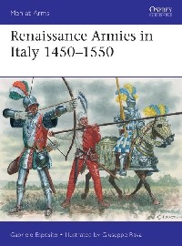 536 RENAISSANCE ARMIES IN ITALY: 1450-1550