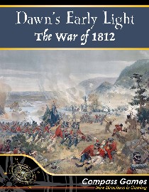  DAWN'S EARLY LIGHT: The War of 1812 