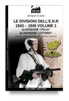  THE DIVISIONS OF THE ARMY OF THE RSI 1943-1944: Volume 1 