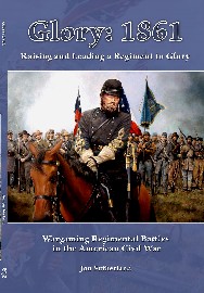 Glory 1861: Raising and Leading a Regiment to Glory