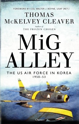 MiG Alley: The U.S. Air Force in Korea 1950-53 