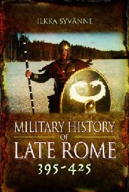 Military History of Late Rome: Volume 3 – 395-425 