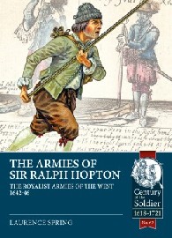 The Armies of Sir Ralph Hopton: The Royalist Armies of the West 1642-46 