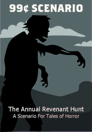 The Annual Revenant Hunt 99� Scenario &ndash; A Scenario for Tales of Horror