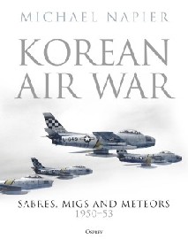 Korean Air War: Sabres, MiGs and Meteors, 1950-53