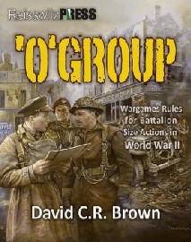 'O' Group: Battalion Scale World War II Wargame Rules