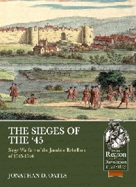 The Sieges of the '45: Siege Warfare During the Jacobite Rebellion of 1745-1746