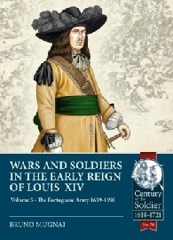War and Soldiers in the Early Reign of Louis XIV: Volume 5: The Portuguese Army 1659-1690