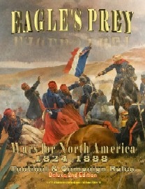 Eagles Prey: Wars for North America 1824-1888 Deluxe 2nd Edition