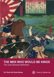 The Men Who Would Be Kings: The Last Samurai Rebellion