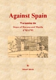 Against Spain: Wargaming the Sieges of Havana and Manila 1762-1764