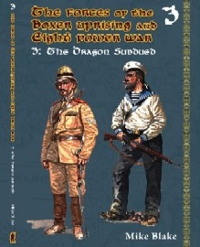 Forces of the Boxer Rebellion & The Eight Power War: Volume 3 – The Dragon Subdued