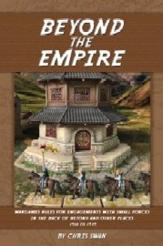 BEYOND THE EMPIRE: Wargame Rules for Engagements with Small Forces on the Back of Beyond