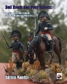 BAD ROADS AND POOR RATIONS: Scenarios for Wargaming the War of 1812