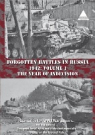 FORGOTTEN BATTLES IN RUSSIA 1942: Volume 1 – The Year of Indecision