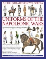 The Uniforms of the Napoleonic Wars: An Illustrated Encyclopedia