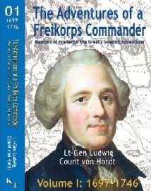 The Adventures of a Freikorps Commander: Memoirs of Frederick the Great's Swedish Adventurer – Volume 1: 1697-1746 