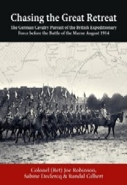 CHASING THE GREAT RETREAT: The German Cavalry Pursuit of the British Expeditionary Force before the Battle of the Marne August 1914