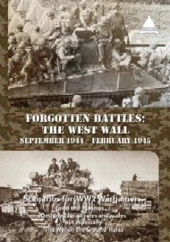 Forgotten Battles: The West Wall – September 1944 To February 1945