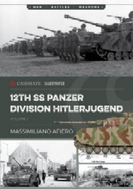 12th SS Panzer Division Hitlerjugend: Volume 1 – From Formation to the Battle of Caen
