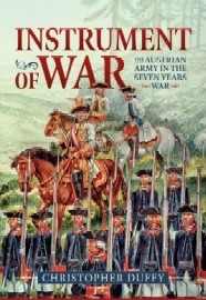  INSTRUMENT OF WAR: The Austrian Army in the SYW – Volume 1