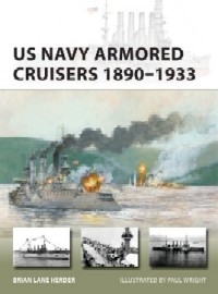  311 U.S. NAVY ARMORED CRUISERS 1890-1933