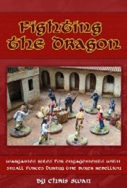 Fighting the Dragon: Wargames Rules for Engagement with Small Forces During the Boxer Rebellion 