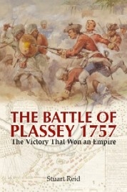 The Battle of Plassey 1757: The Victory That Won an Empire