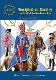 WESTPHALIAN CAVALRY AND STAFF OF THE NAPOLEONIC WARS: Military Colours Vol. 15