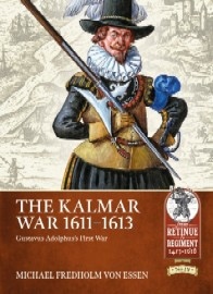  THE KALMAR WAR 1611-1613: Gustavus Adolphus's First War