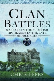 Clan Battles: Warfare in the Scottish Highlands