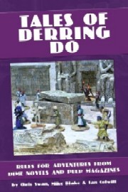 Tales of Derring Do: Rules for Adventures from Dime Novels and Pulp Magazines