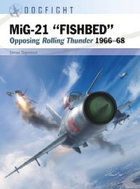 008 MiG-21 Fishbed: Opposing Rolling Thunder 1966-68