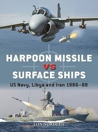  134 HARPOON MISSILE vs SURFACE SHIPS: U.S. Navy, Libya and Iran 1986-88