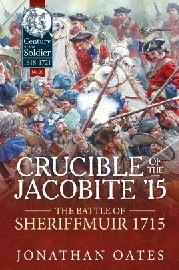  CRUCIBLE OF THE JACOBITE '15: The Battle of Sheriffmuir 1715