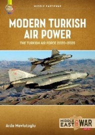  MODERN TURKISH AIR POWER: The Turkish Air Force, 2020-2025