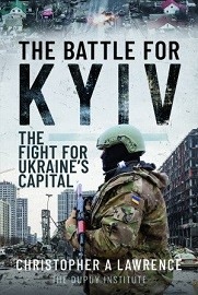  THE BATTLE FOR KYIV: The Fight for Ukraine's Capital