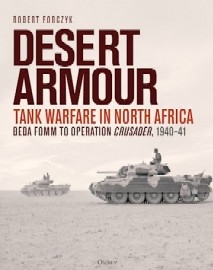 Desert Armor: Tank Warfare in North Africa: Beda Fomm to Operation Crusader, 1940-41