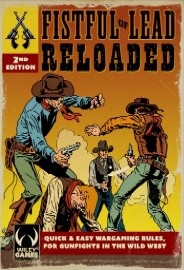 FISTFUL OF LEAD: Reloaded – Wild West Rules 2nd Edition