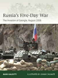 250 Russia's Five-Day War: The Invasion of Georgia, August 2008
