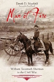 Man of Fire: William Tecumseh Sherman in the Civil War