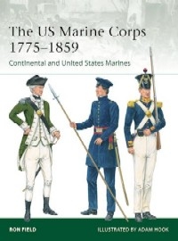 251 THE U.S. MARINE CORPS 1775-1859: Continental and United States Marines