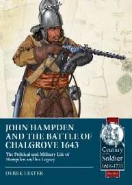 JOHN HAMPDEN AND THE BATTLE OF CHALGROVE: The Political and Military Life of Hampden and his Legacy