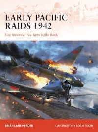 392 EARLY PACIFIC RAIDS 1942: The American Carriers Strike Back