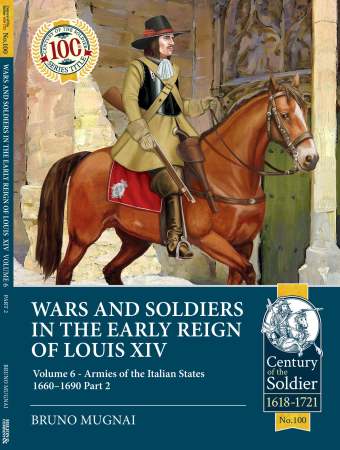 Wars and Soldiers in the Early Reign of Louis XIV, Volume 6, Part 2