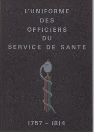 L'Uniforme Des Officiers Du Service De Sante 1757-1814