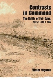 Contrasts in Command: The Battle of Fair Oaks – May 31 – June 1, 1862